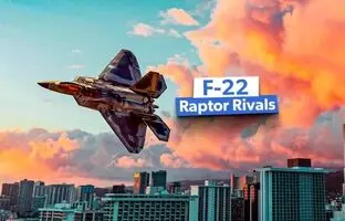 ۷ جت جنگنده ای که می توانند برتری هوایی F-22 Raptor را تهدید کنند